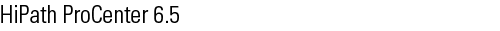 HiPath ProCenter 6.5